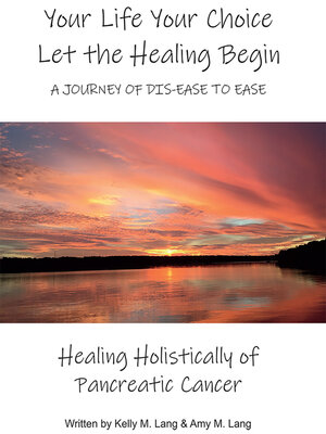 cover image of Your Life Your Choice Let the Healing Begin a Journey of Dis-ease to Ease